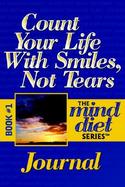 Count Your Life With Smiles, Not Tears Journal cover