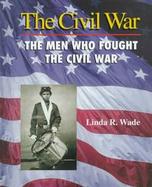 The Men Who Fought the Civil War cover