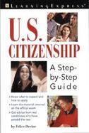 U.S. Citizenship A Step-By-Step Guide cover