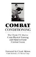 Combat Conditioning The Classic U.S. Marine Corps Physical Training and Hand-To-Hand Combat Course cover