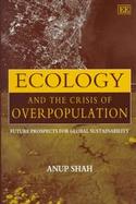 Ecology and the Crisis of Overpopulation Future Prospects for Global Sustainability cover