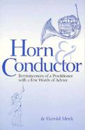 Horn and Conductor Reminiscences of a Practitioner With a Few Words of Advice cover