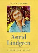 Astrid Lindgren: A Critical Study cover