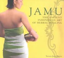 Jamu The Ancient Indonesian Art of Herbal Healing cover