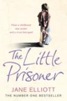 The Little Prisoner: How a Childhood Was Stolen and a Trust Betrayed cover