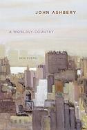 A Worldly Country New Poems cover