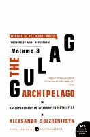 The Gulag Archipelago An Experiment in Literary Investigation (volume3) cover
