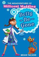 The Misadventures of Millicent Madding #1: Bully-Be-Gone cover