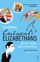 Eminent Elizabethans : Murdoch, Thatcher, Jagger and Prince Charles cover