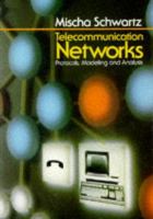 Telecommunication Networks Protocols, Modeling, and Analysis cover