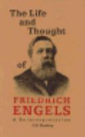 The Life and Thought of Friedrich Engels: A Reinterpretation cover
