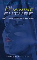 The Feminine Future: Early Science Fiction by Women Writers cover