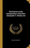 Discourses at the Inauguration of the Rev. Alexander T. M'Gill, D. d cover