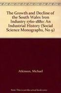 The Growth and Decline of the South Wales Iron Industry 1760-1880 An Industrial History cover