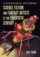Science Fiction And Fantasy Artists Of The Twentieth Century A Biographical Dictionary cover