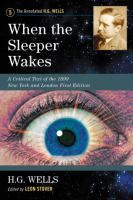 When the Sleeper Wakes : A Critical Text of the 1899 New York and London First Edition, with an Introduction and Appendices cover