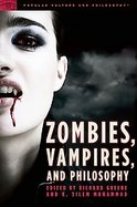 Zombies, Vampires, and Philosophy cover