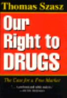 Our Right to Drugs The Case for a Free Market cover