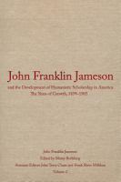 John Franklin Jameson and the Development of Humanistic Scholarship in America The Years of Growth, 1859-1905 (volume2) cover
