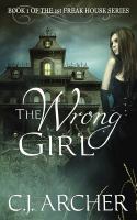 The Wrong Girl : Book 1 in the First Freak House Series cover