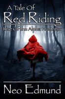 A Tale of Red Riding : Rise of the Alpha Huntress cover