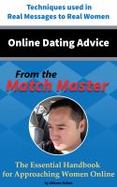 Online Dating Advice from the Match Master : The Essential Handbook for Approaching Women Online cover