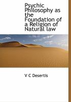 Psychic Philosophy As the Foundation of a Religion of Natural Law cover