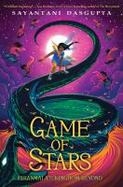 The Game of Stars (Kiranmala and the Kingdom Beyond #2) cover