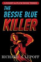 The Bessie Blue Killer : The Lindsey and Plum Detective Series, Book Three cover