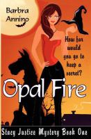 Opal Fire : A Stacy Justice Mystery cover