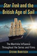 Star Trek and the British Age of Sail : The Maritime Influence Throughout the Series and Films cover