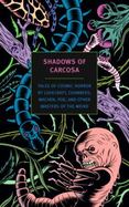 Shadows of Carcosa : Tales of Cosmic Horror by Lovecraft, Chambers, Machen, Poe, and Other Masters of the Weird cover