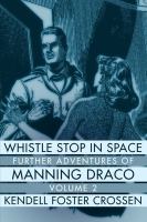 Whistle Stop in Space - the Adventures of Manning Draco, Volume 2 cover