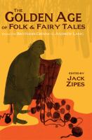 The Golden Age of Folk and Fairy Tales : From the Brothers Grimm to Andrew Lang cover