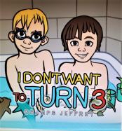 I Don't Want to Turn 3 cover