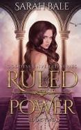 Ruled by Power : Goddess Unveiled Book Two cover