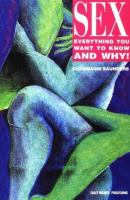 Sex Everything You Want to Know and Why! cover