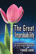 Great ImprobabilityTheAn Autobiographical Novel by the People of the Earth cover