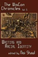 The WisCon Chronicles : Writing and Racial Identity cover