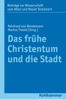 Das Frühe Christentum und Die Stadt : Das frühe Christentum in seinem Element cover
