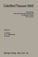 Calcified Tissues 1965 : Proceedings of the Third European Symposium on Calcified Tissues Held at Davos (Switzerland), April 11th–16th 1965 cover