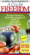 A Cry for Freedom: To Save America from the Scourge of CRACK and Other Street Drugs cover