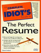 Complete Idiot's Guide to the Perfect Resume cover