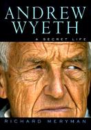 Andrew Wyeth: A Secret Life cover