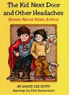 The Kid Next Door and Other Headaches: Stories about Adam Joshua cover