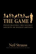 The Game Undercover In The Secret Society Of Pick-up Artists cover