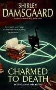 Charmed to Death An Ophelia And Abby Mystery cover