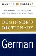 HarperCollins Beginner's German Dictionary: The Essential Dictionary from the First Class to the Final Exam cover