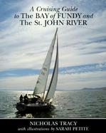 A Cruising Guide to the Bay of Fundy and the St. John River, Including Passamoquoddy Bay and the South cover