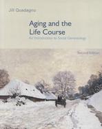 Aging and the Life Course: An Introduction to Social Gerontology cover